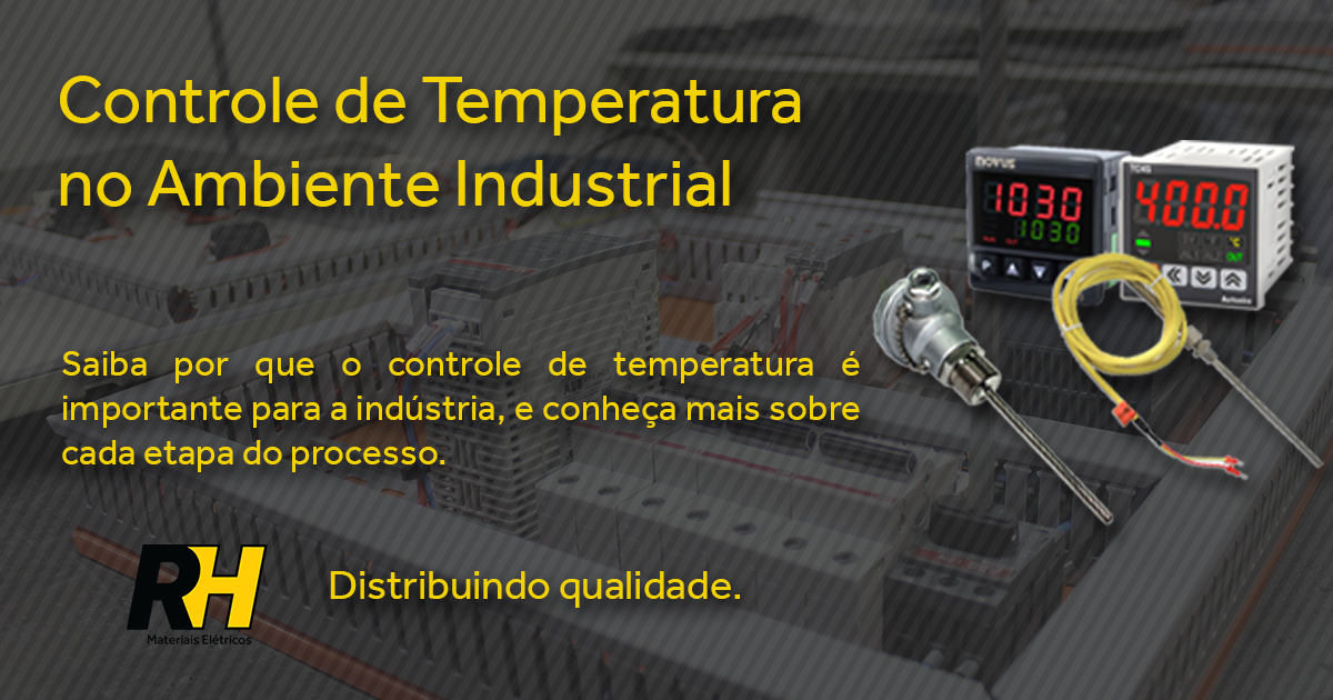 Controle de Temperatura na Indústria RH Materiais Elétricos