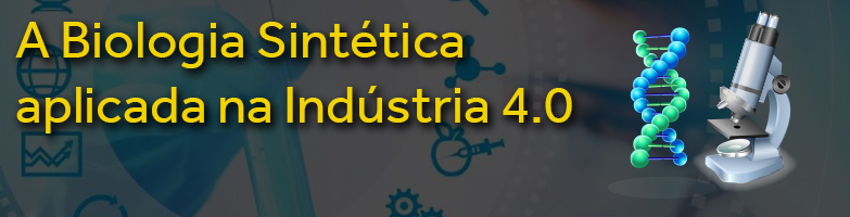 Biologia Sintética na Indústria 4.0